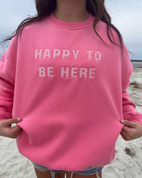 Sunkissed Coconut I Am Just Happy To Be Here Embroider Sweatshirt - Hibiscus Pink