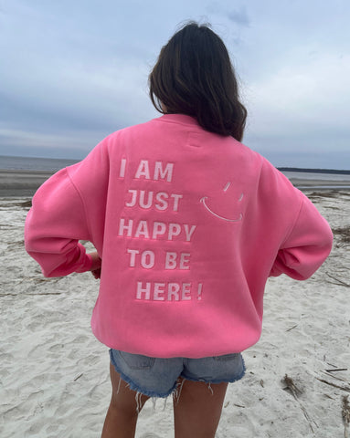 Sunkissed Coconut I Am Just Happy To Be Here Embroider Sweatshirt - Hibiscus Pink